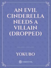 An Evil Cinderella Needs a Villain (Dropped) Book
