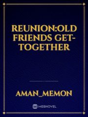 Reunion:old friends get-together Book
