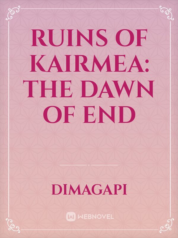 Ruins of Kairmea: The Dawn of End Book