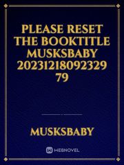 please reset the booktitle musksbaby 20231218092329 79 Book