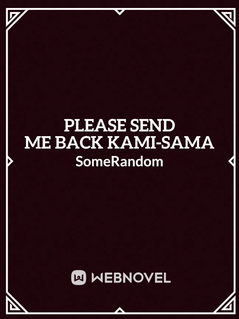 Please Send Me Back Kami-sama