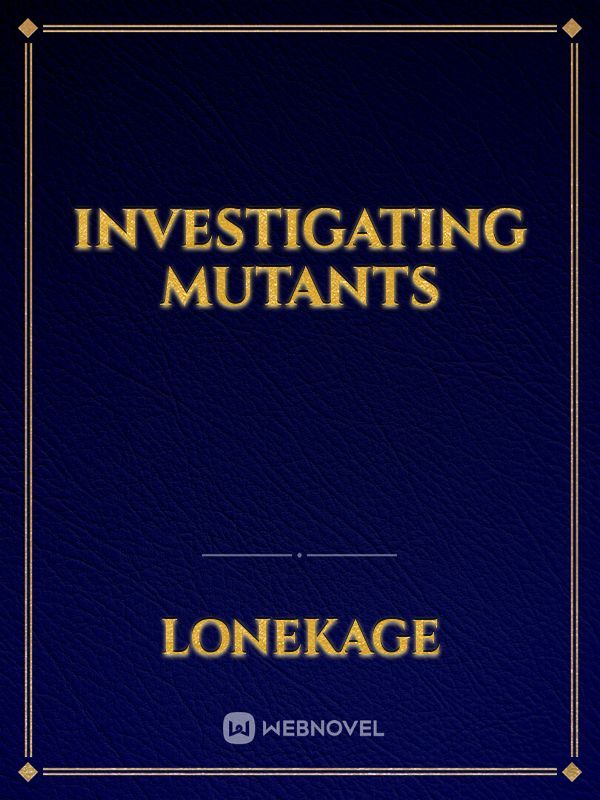 Investigating Mutants