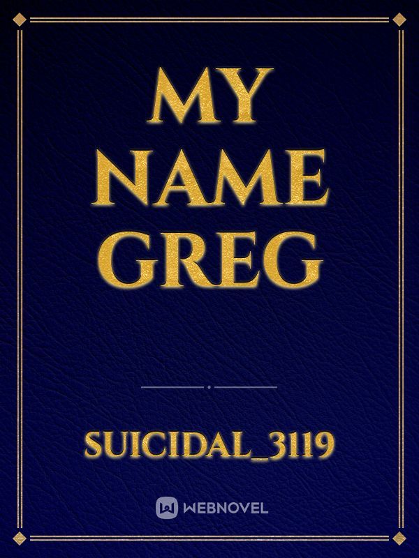 My name Greg