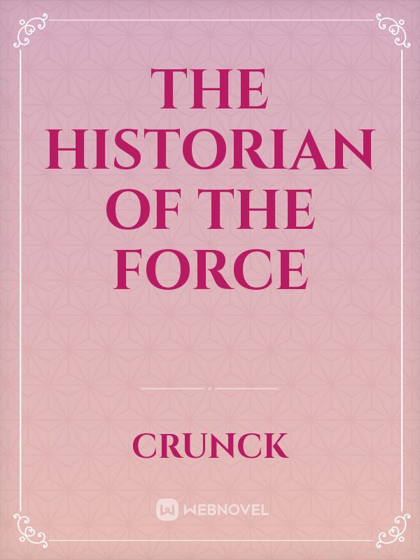 The historian of the force