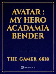 Avatar : My Hero Acadamia Bender Book