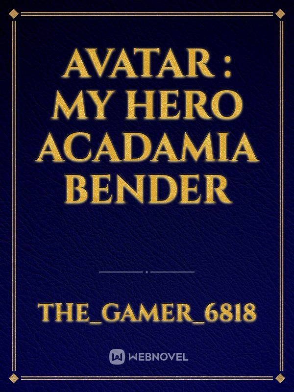 Avatar : My Hero Acadamia Bender