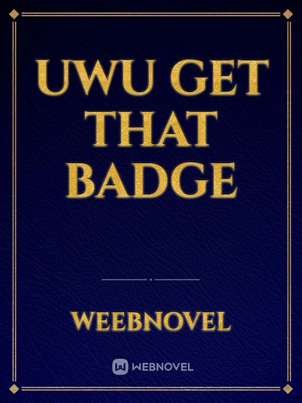 uwu get that badge Book