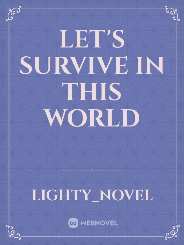 let's survive in this world