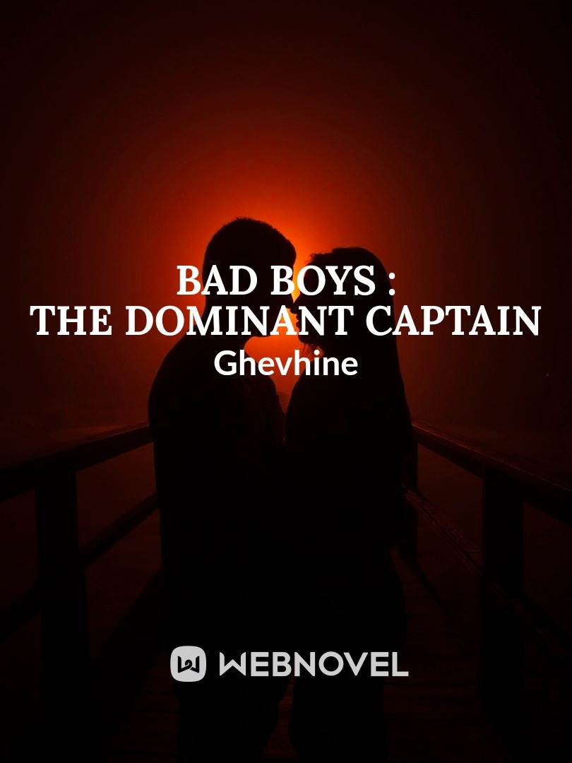 Bad boys : the dominant captain