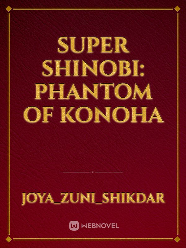 Super Shinobi: Phantom of Konoha Book