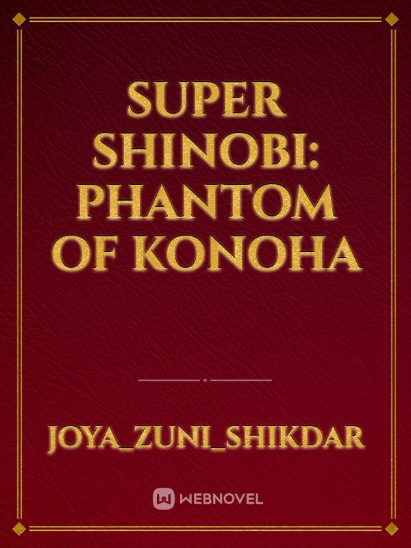 Super Shinobi: Phantom of Konoha