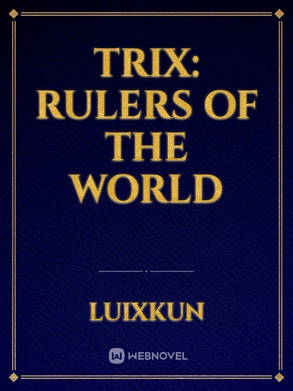 Trix: Rulers Of The World