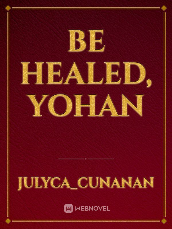 Be Healed, Yohan
