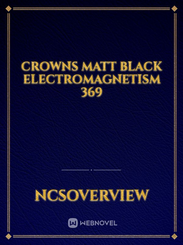 Crowns Matt Black Electromagnetism 369 Book