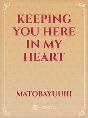 Keeping You Here In My Heart Book