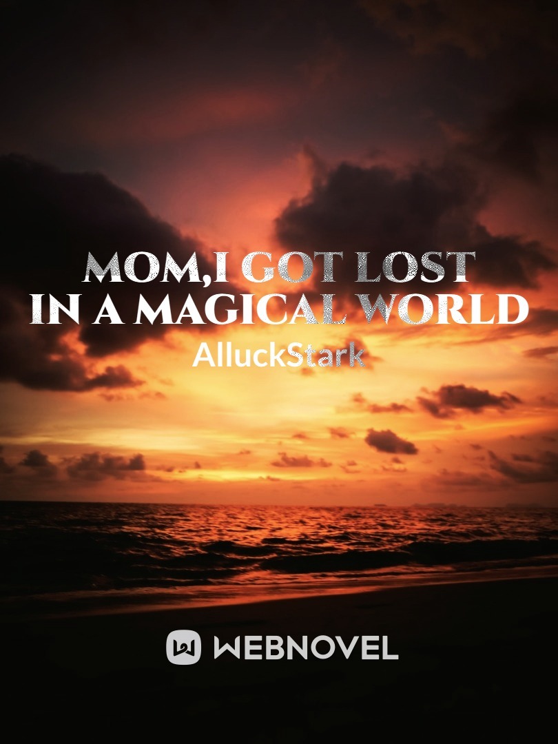 Mom,I got lost in a magical world