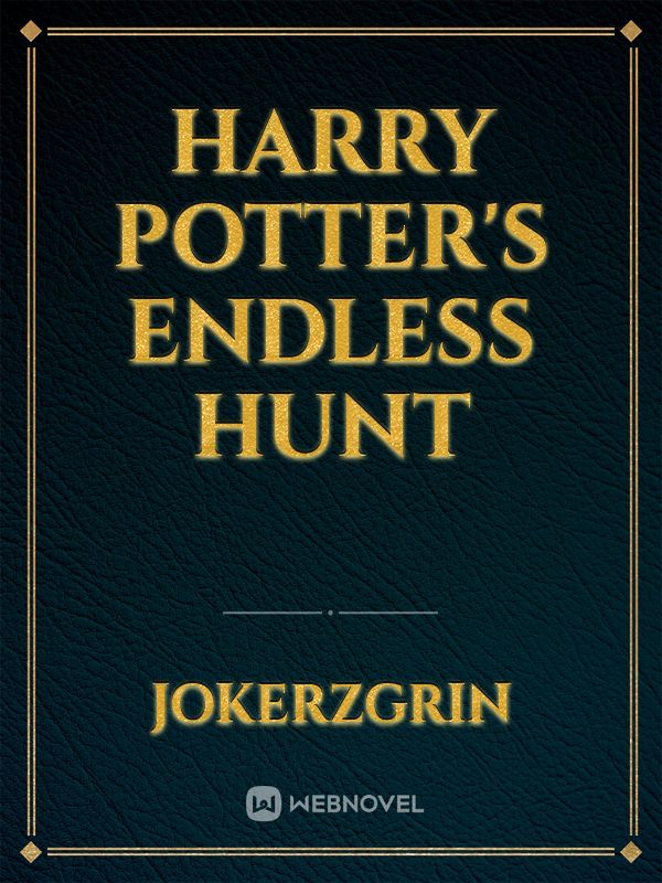 Harry Potter's Endless Hunt