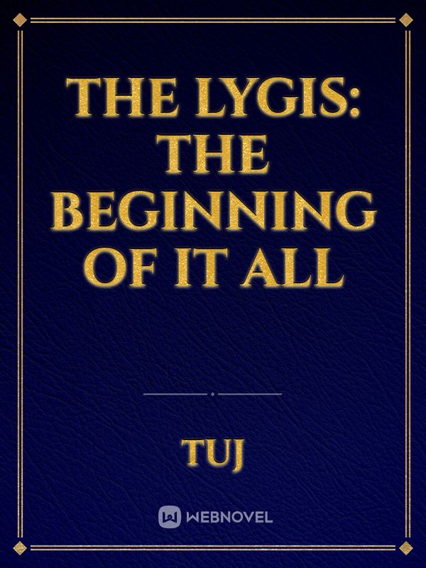The Lygis: The Beginning Of It All