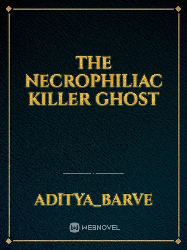 The Necrophiliac Killer Ghost Book