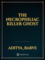 The Necrophiliac Killer Ghost Book