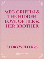Meg Griffin & The Hidden Love Of Her & Her Brother Book