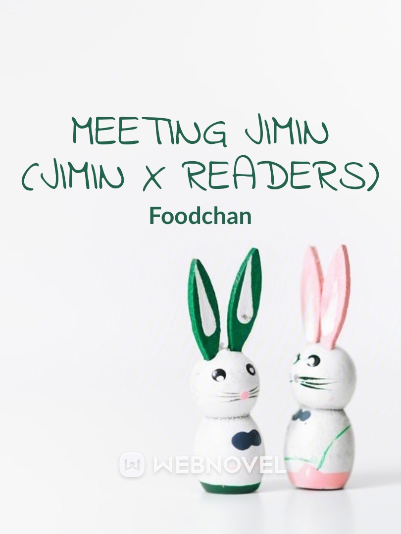 Meeting Jimin (Jimin X Readers)