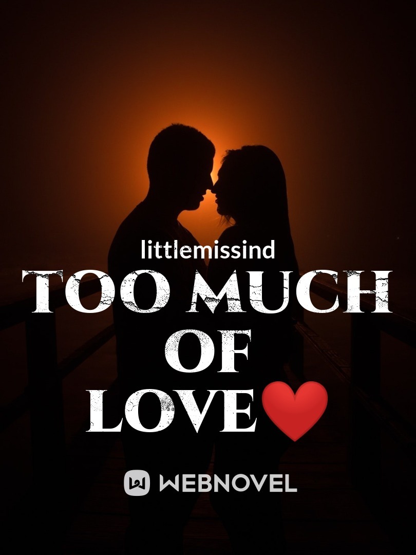 Too much of Love❤️ Book