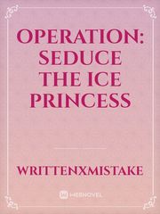 OPERATION: Seduce the Ice Princess Book