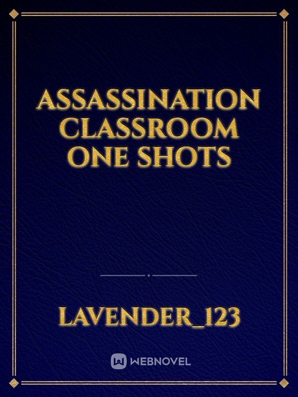 assassination classroom one shots
