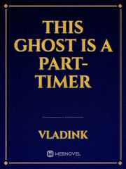 THIS GHOST IS A PART-TIMER Book