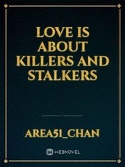 Love is about killers and stalkers Book