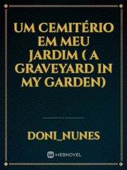 Um cemitério em meu jardim ( A graveyard in my garden) Book