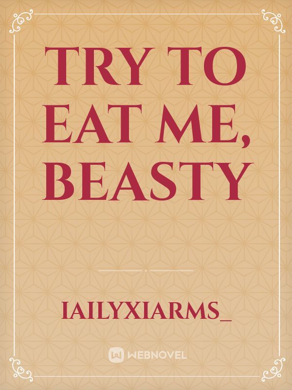 Try to eat me, Beasty Book