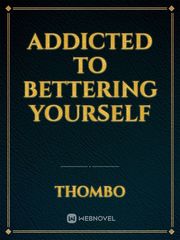 Addicted To Bettering Yourself Book