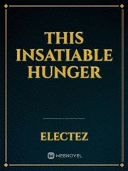 This insatiable hunger Book
