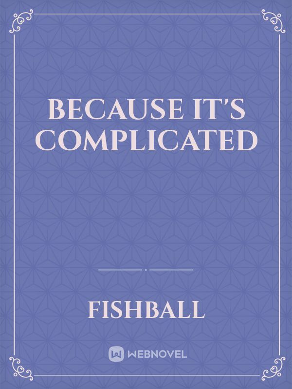 Because It's Complicated Book