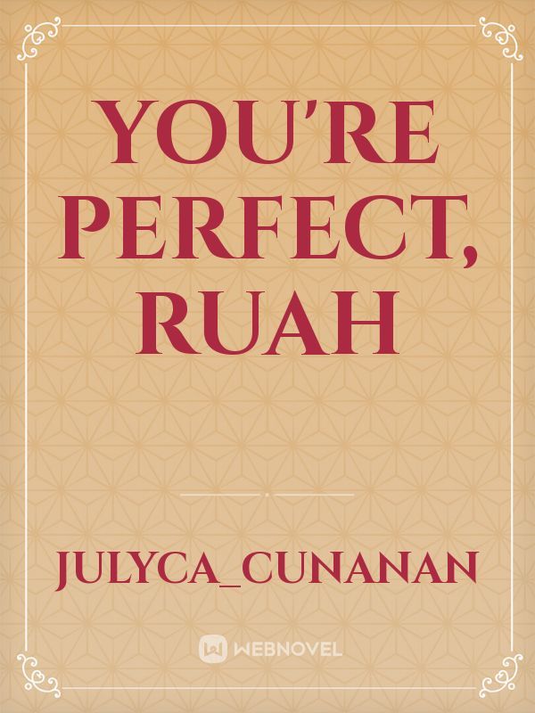 You're Perfect, Ruah Book