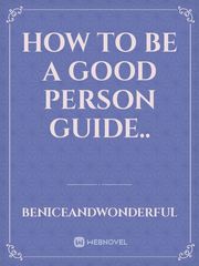 How to be a good person guide.. Book