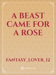 A Beast Came for A Rose Book