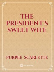 The President's Sweet Wife Book