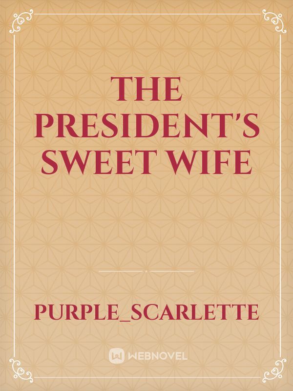The President's Sweet Wife