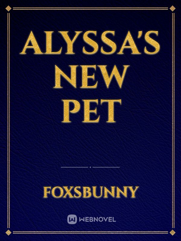 Alyssa's new pet