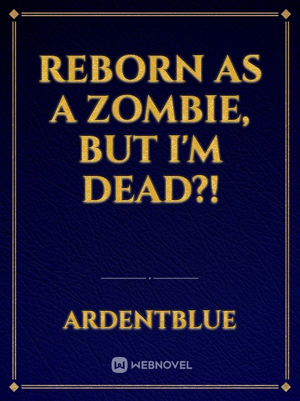 Reborn as a Zombie, but I'm dead?! Book