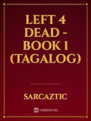 Left 4 Dead - Book 1 (Tagalog) Book
