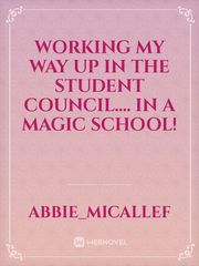Working my way up in the student council.... In a magic school! Book