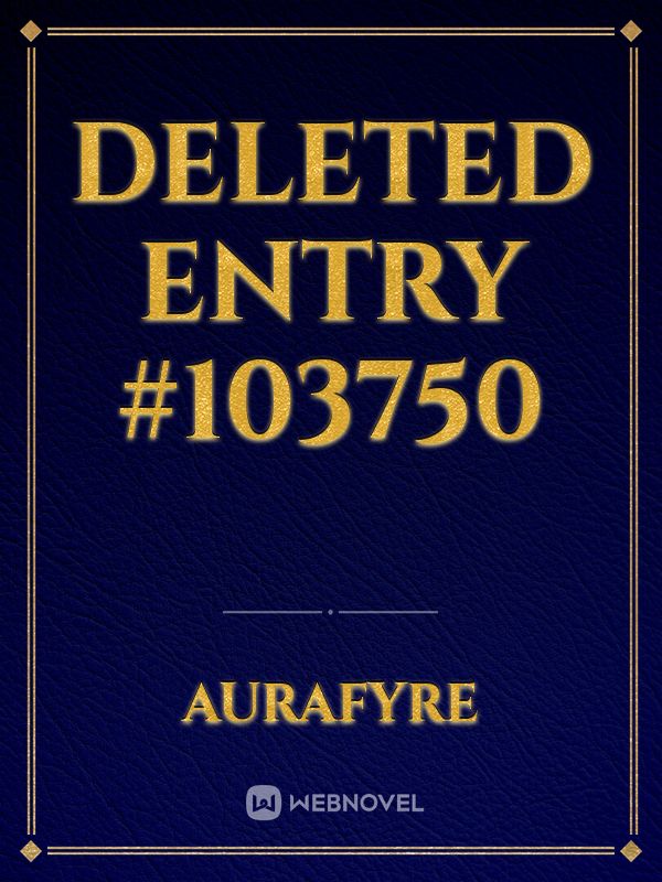 Deleted Entry #103750