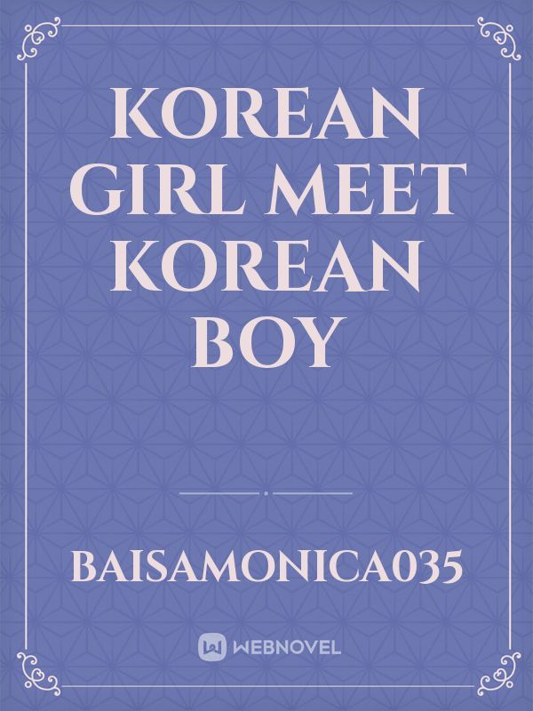 Korean girl meet korean Boy