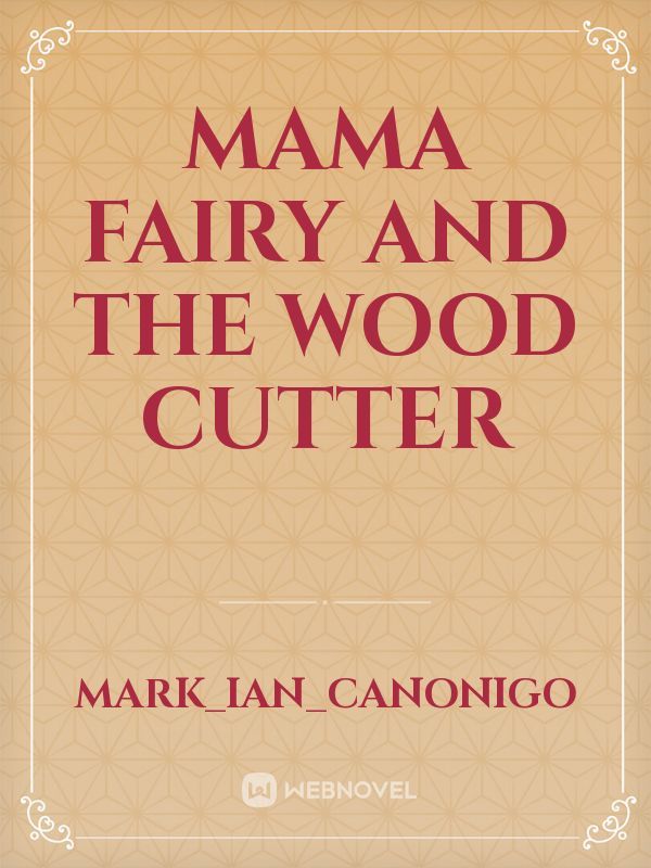 Mama fairy and the wood cutter