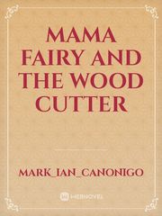 Mama fairy and the wood cutter Book