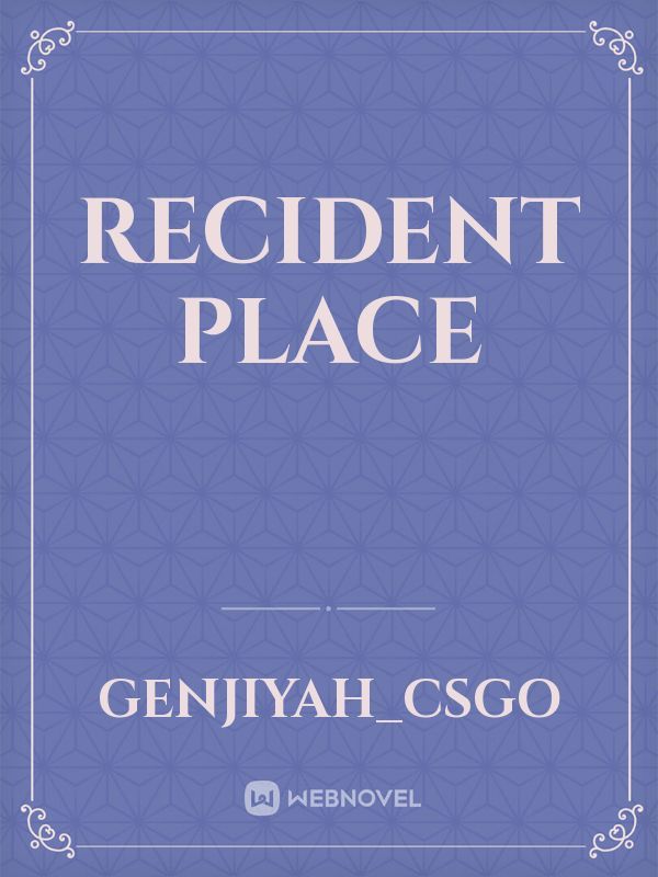 recident place